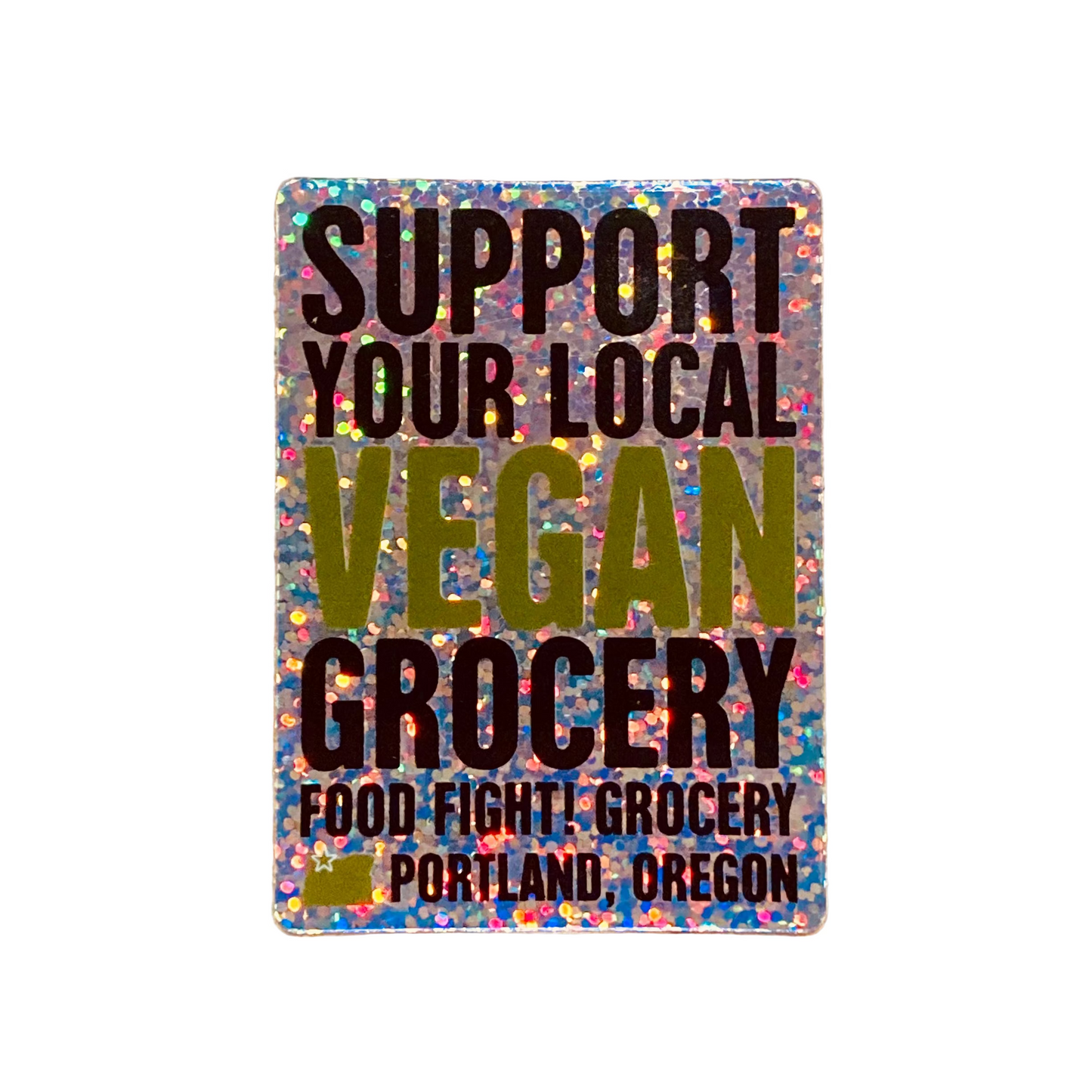 Food Fight! "Support Your Local Vegan Grocery" Glitter Sticker