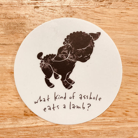 "What Kind of Asshole Eats a Lamb?" Sticker